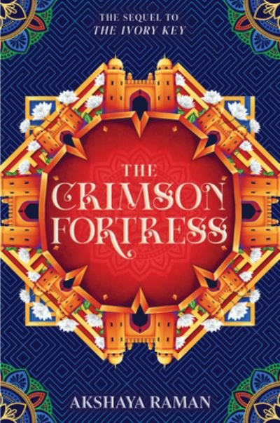 Cover for Akshaya Raman · The Crimson Fortress - The Ivory Key Duology (Hardcover Book) (2023)