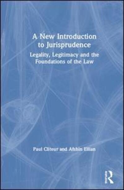 Cover for Paul Cliteur · A New Introduction to Jurisprudence: Legality, Legitimacy and the Foundations of the Law (Hardcover Book) (2019)