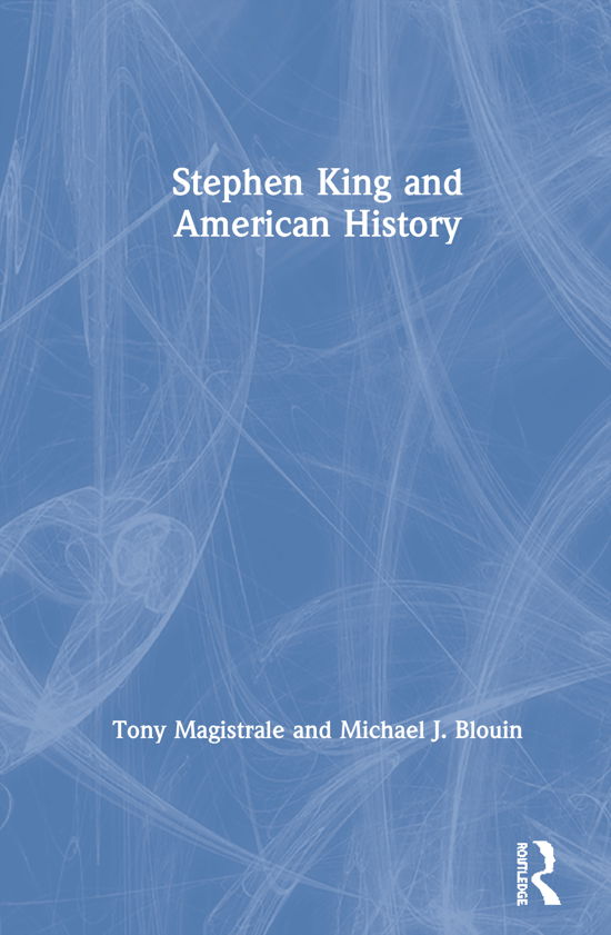 Cover for Tony Magistrale · Stephen King and American History (Hardcover Book) (2020)
