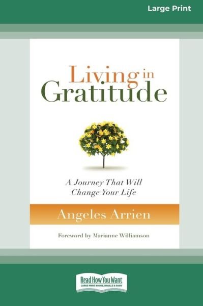 Cover for Angeles Arrien · Living in Gratitude: A Journey That Will Change Your Life (16pt Large Print Edition) (Pocketbok) (2011)