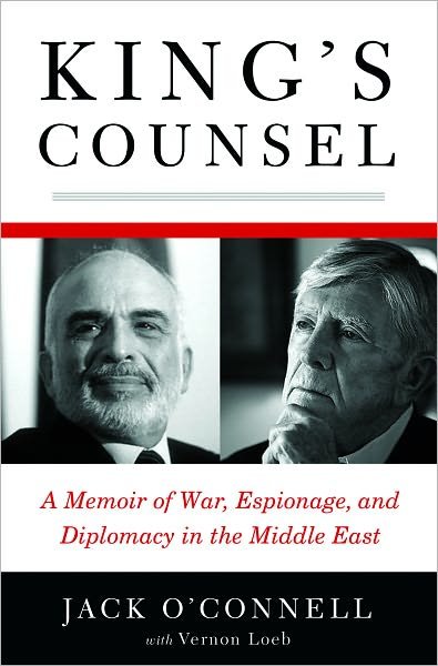 Cover for Jack O'Connell · King's Counsel: A Memoir of War, Espionage, and Diplomacy in the Middle East (Gebundenes Buch) (2011)