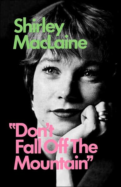 Don't Fall Off the Mountain - Shirley MacLaine - Books - WW Norton & Co - 9780393331349 - June 7, 2007