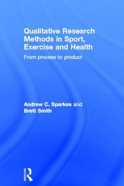 Cover for Andrew C. Sparkes · Qualitative Research Methods in Sport, Exercise and Health: From Process to Product (Hardcover Book) (2013)