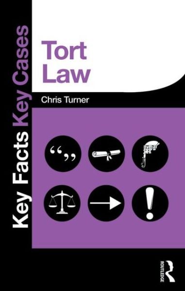 Cover for Turner, Chris (University of Wolverhampton, UK) · Tort Law - Key Facts Key Cases (Paperback Book) (2013)