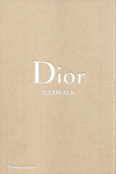 Cover for Alexander Fury · Dior Catwalk: The Complete Collections - Catwalk (Gebundenes Buch) (2017)
