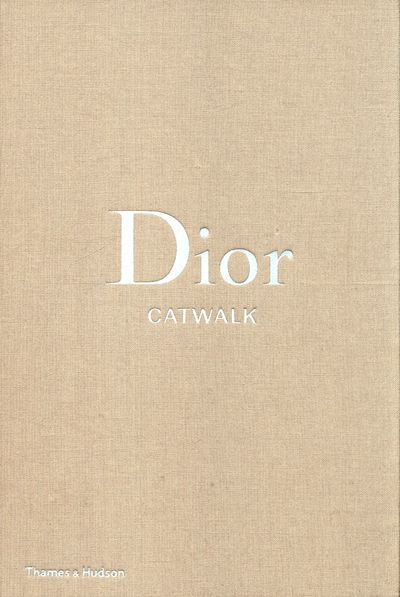 Cover for Alexander Fury · Dior Catwalk: The Complete Collections - Catwalk (Innbunden bok) (2017)