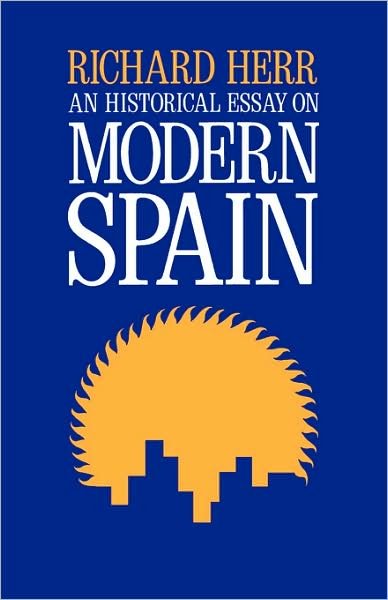 Cover for Richard Herr · An Historical Essay on Modern Spain (Paperback Book) (1974)