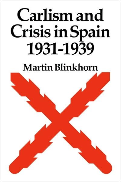 Cover for Martin Blinkhorn · Carlism and Crisis in Spain 1931–1939 (Paperback Book) (2008)
