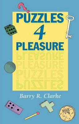 Puzzles for Pleasure - Barry R. Clarke - Books - Cambridge University Press - 9780521466349 - September 1, 1994