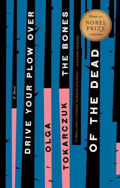 Drive Your Plow Over the Bones of the Dead: A Novel - Olga Tokarczuk - Bøger - Penguin Publishing Group - 9780525541349 - 11. august 2020