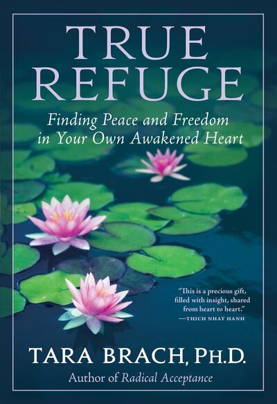 Cover for Tara Brach · True Refuge Finding Peace and Freedom in Your Own Awakened Heart (Pocketbok) (2016)