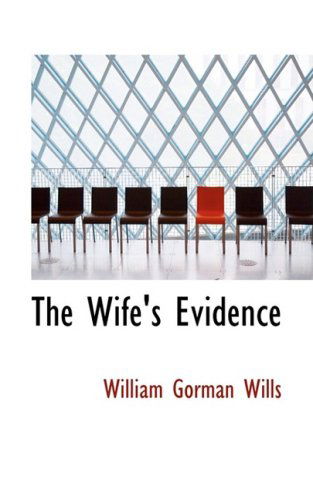 Cover for William Gorman Wills · The Wife's Evidence (Paperback Book) (2008)