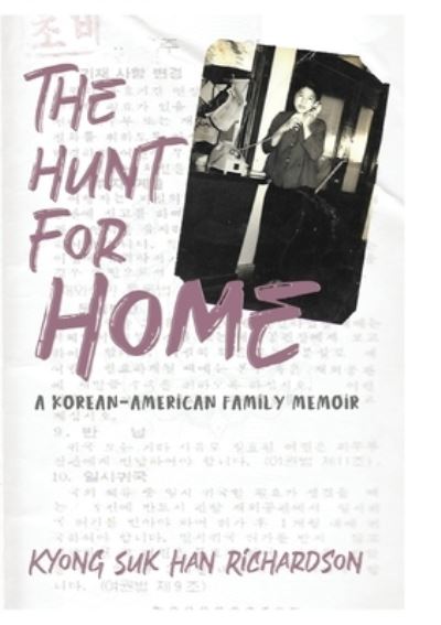 Cover for Kyong Suk Han Richardson · The Hunt for Home : A Korean-American Family Memoir (Paperback Bog) (2019)