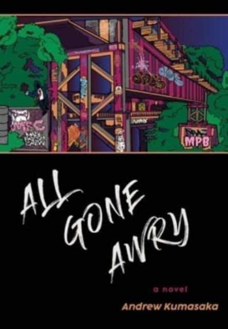 Cover for Andrew Kumasaka · All Gone Awry (Hardcover Book) (2021)