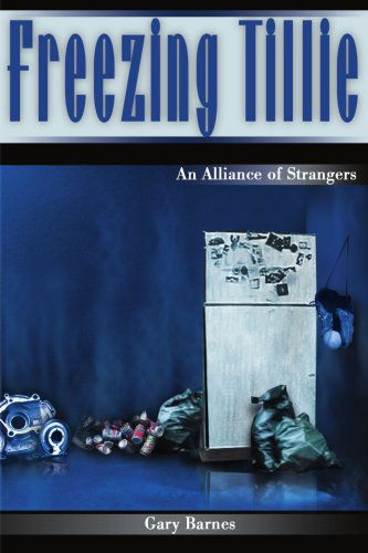Cover for Gary Barnes · Freezing Tillie: an Alliance of Strangers (Paperback Book) (2000)
