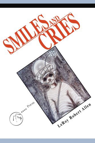 Cover for Leroy Robert Allen · Smiles and Cries (Paperback Book) (2004)