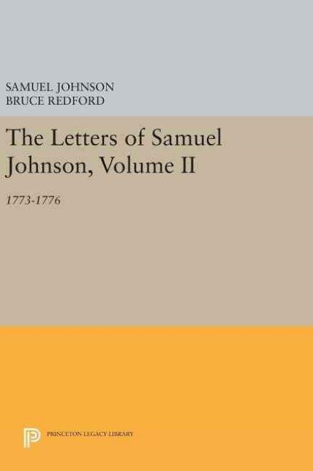 Cover for Samuel Johnson · The Letters of Samuel Johnson, Volume II: 1773-1776 - Princeton Legacy Library (Inbunden Bok) (2016)