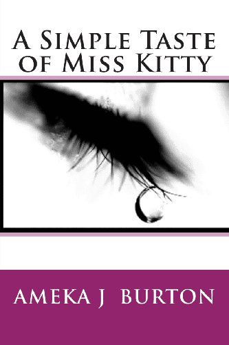 Cover for Ameka J Burton · A Simple Taste of Miss Kitty (Volume 1) (Taschenbuch) (2014)