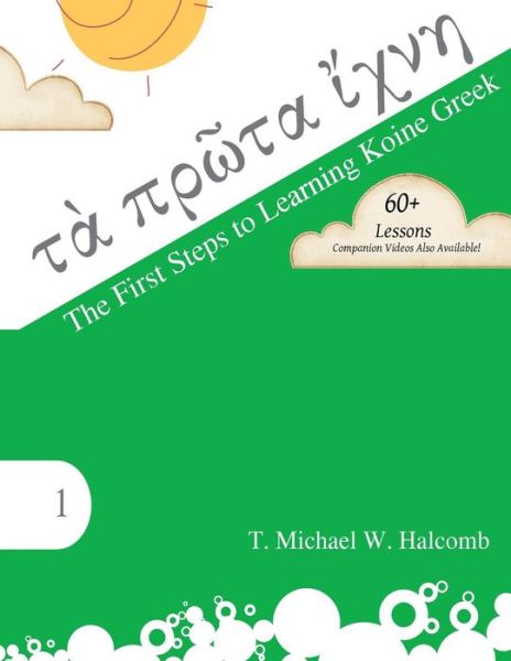 Cover for T. Michael W. Halcomb · The First Steps to Learning Koine Greek (Agros) (Paperback Book) (2014)