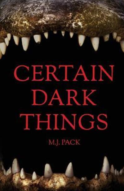 Certain Dark Things Stories - M.J. Pack - Books - Thought Catalog Books - 9780692551349 - October 21, 2015