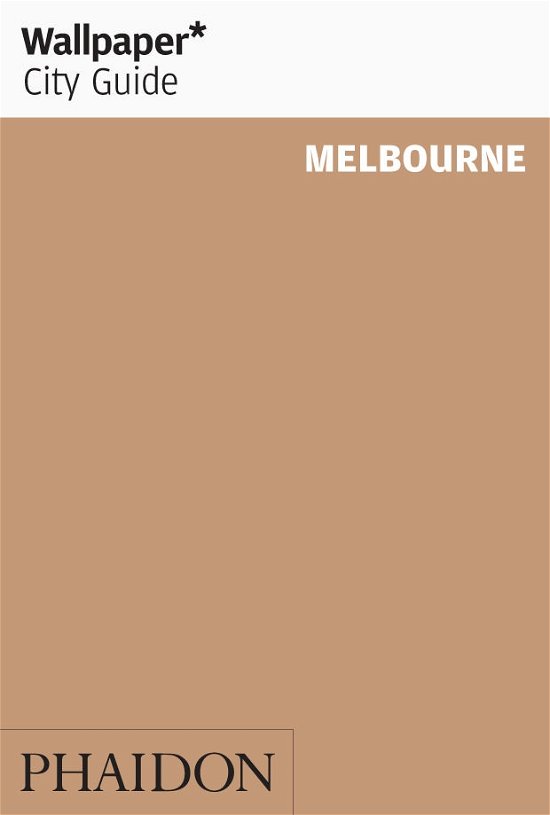 Cover for Wallpaper* · Wallpaper City Guide: Melbourne (Book) (2014)