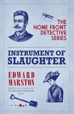 Cover for Edward Marston · Instrument of Slaughter: The compelling WWI murder mystery series - Home Front Detective (Paperback Bog) (2013)