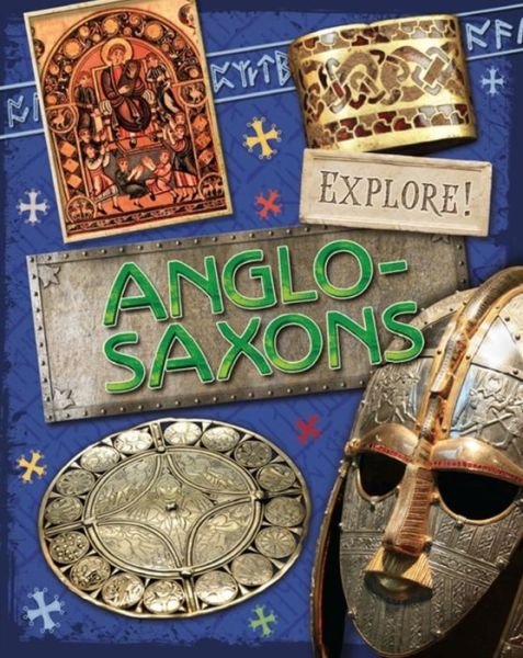 Cover for Jane Bingham · Explore!: Anglo Saxons - Explore! (Pocketbok) (2017)