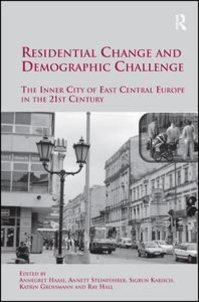 Cover for Annett Steinfuhrer · Residential Change and Demographic Challenge: The Inner City of East Central Europe in the 21st Century (Hardcover Book) [New edition] (2011)