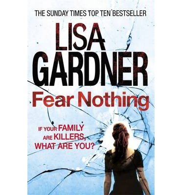 Cover for Lisa Gardner · Fear Nothing (Detective D.D. Warren 7): A heart-stopping thriller from the Sunday Times bestselling author - Detective D.D. Warren (Pocketbok) (2014)