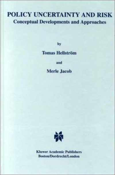 Cover for Tomas Hellstroem · Policy Uncertainty and Risk: Conceptual Developments and Approaches (Hardcover Book) [2001 edition] (2000)