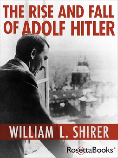 Cover for William L. Shirer · The Rise and Fall of Adolf Hitler (Paperback Book) (2022)