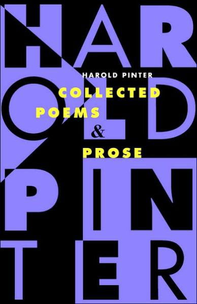 Collected Poems and Prose: Collected Poems and Prose - Harold Pinter - Books - Avalon Travel Publishing - 9780802134349 - December 6, 1995