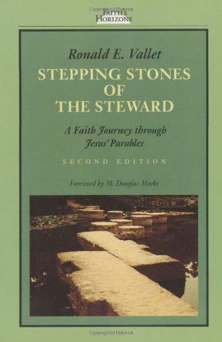 Cover for Mr. Ronald E. Vallet · Stepping Stones of the Steward: a Faith Journey Through Jesus' Parables (Faith's Horizons) (Paperback Book) [Revised, Enlarg edition] (1994)