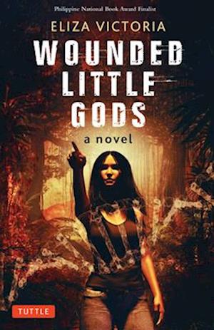 Cover for Eliza Victoria · Wounded Little Gods: A Novel - Tuttle Specials (Hardcover bog) (2025)