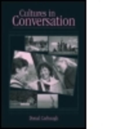 Cover for Carbaugh, Donal (University of Massachusetts, Amherst, USA) · Cultures in Conversation - Routledge Communication Series (Paperback Book) (2005)