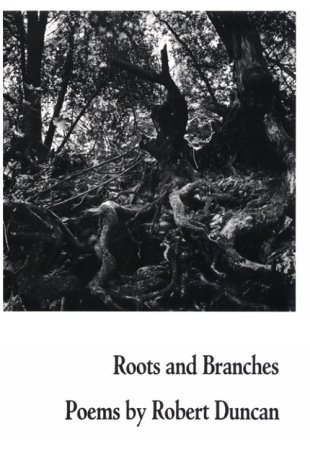 Roots and Branches - Poetry - Robert Duncan - Bøger - New Directions - 9780811200349 - 17. januar 1969