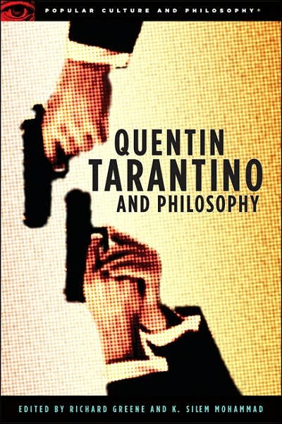 Cover for Richard Greene · Quentin Tarantino and Philosophy: How to Philosophize with a Pair of Pliers and a Blowtorch - Popular Culture and Philosophy (Paperback Bog) (2008)