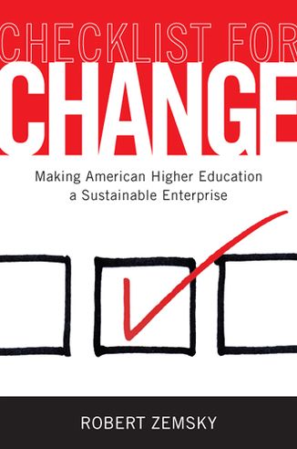 Cover for Robert Zemsky · Checklist for Change: Making American Higher Education a Sustainable Enterprise (Hardcover Book) (2013)