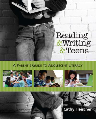 Cover for Cathy Fleischer · Reading and Writing and Teens: A Parent's Guide to Adolescent Literacy (Taschenbuch) (2010)