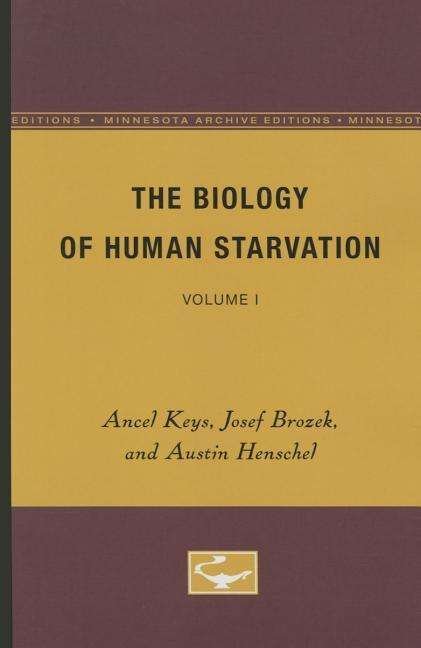 Cover for Ancel Keys · The Biology of Human Starvation: Volume I (Taschenbuch) (1950)