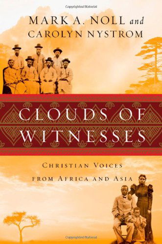 Cover for Carolyn Nystrom · Clouds of Witnesses: Christian Voices from Africa and Asia (Inbunden Bok) (2011)