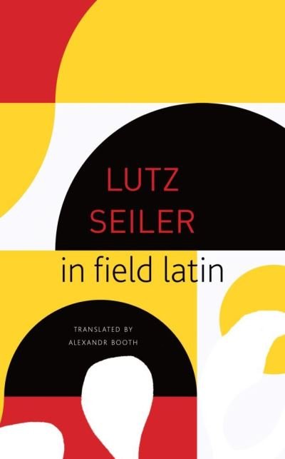 Cover for Lutz Seiler · In Field Latin - the Seagull Library of German Literature (Paperback Book) (2021)