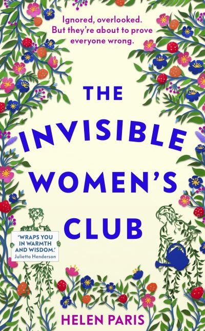 Cover for Helen Paris · The Invisible Women's Club: The perfect feel-good and life-affirming book about the power of unlikely friendships and connection (Pocketbok) (2023)