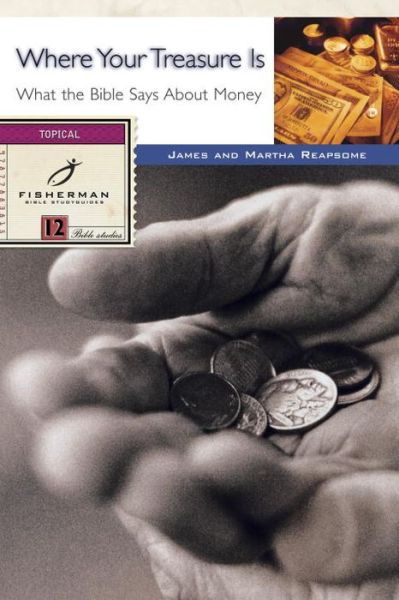 Cover for James Reapsome · Where Your Treasure Is: What the Bible Says About Money (Taschenbuch) (2003)