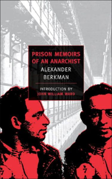 Prison Memoirs Of An Anarchist - Alexander Berkman - Książki - The New York Review of Books, Inc - 9780940322349 - 30 września 1999