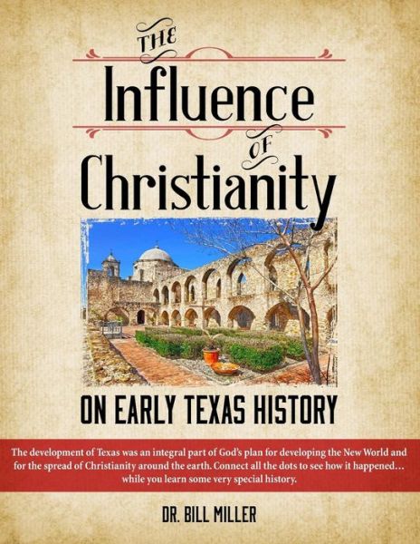 Cover for Dr Bill Miller · The Influence of Christianity on Early Texas History (Paperback Book) (2015)