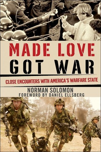 Cover for Norman Solomon · Made Love, Got War: Close Encounters with America's Warfare State (Hardcover Book) (2007)