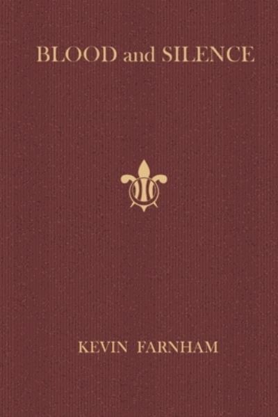 Cover for Kevin Farnham · Blood and Silence (Book) (2022)