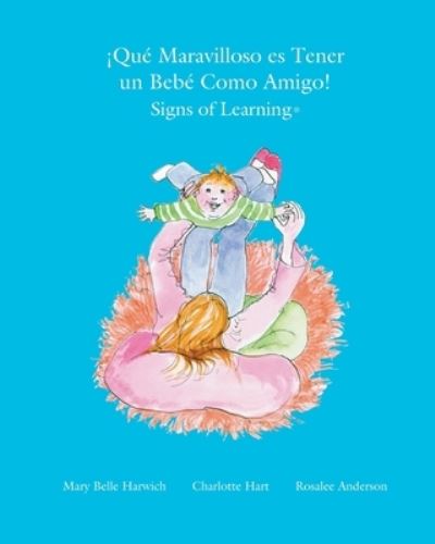 Cover for Mary Belle Harwich · Que Maravilloso es Tener un Bebe Como Amigo (Paperback Book) (2013)