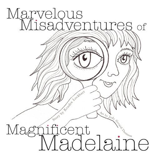 Cover for Kendra Lockhart · Marvelous Misadventures of Magnificent Madelaine (Paperback Book) (2010)